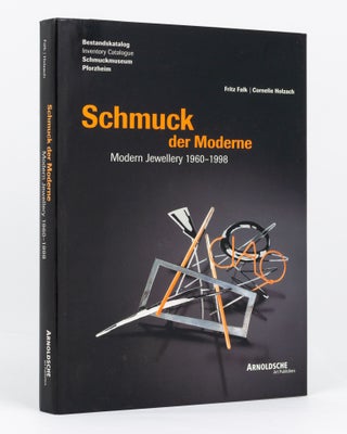 Item #135176 Schmuck der Moderne, 1960-1998. Modern Jewellery. Fritz FALK, Cornelie HOLZACH