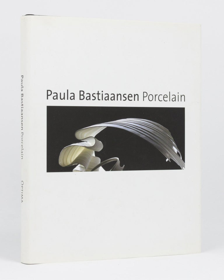 Item #135183 Paula Bastiaansen Porcelain. Paula BASTIAANSEN, Loes Van den PUTTE, Marja van HASSEL.