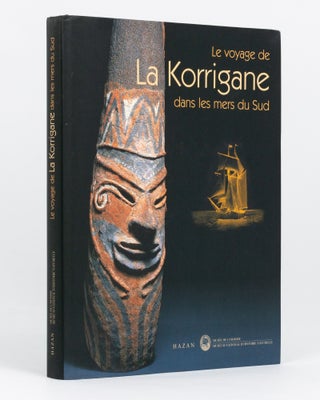 Item #135185 Le voyage de 'La Korrigane' dans le mer du sud. Exposition présentée au musée de...