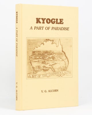 Item #135218 Kyogle. A Part of Paradise, A Bit of the Commonwealth. V. 'Vic' G. ALCORN