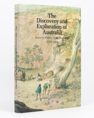 Item #135222 The Discovery and Exploration of Australia. Erwin H. J. FEEKEN, Gerda E. E. FEEKEN,...