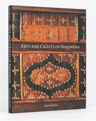 Item #135235 Arts and Crafts of Indonesia. Anne RICHTER