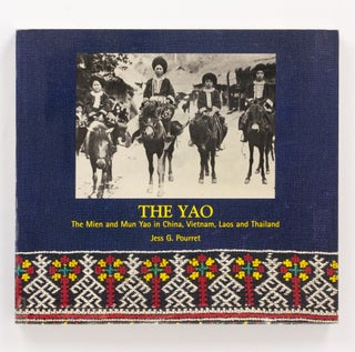 Item #135241 The Yao. The Mien and Mun Yao in China, Vietnam, Laos and Thailand. Jess G. POURRET