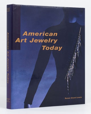 Item #135251 American Art Jewelry Today. Susan Grant LEWIN