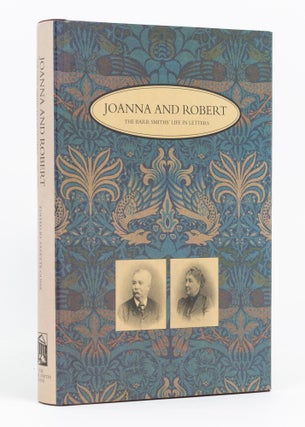 Item #135308 Joanna and Robert. The Barr Smiths' Life in Letters. Fayette GOSSE