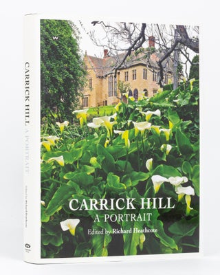 Item #135317 Carrick Hill. A Portrait. Richard HEATHCOTE