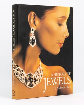 Item #135320 A History of Jewels. J. Anderson BLACK