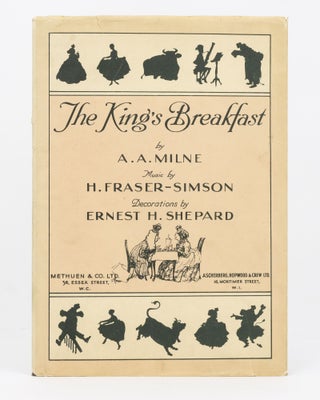 Item #135326 The King's Breakfast. Music by H. Fraser-Simson. Decorations by Ernest H. Shepard....