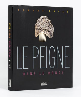 Item #135354 Le Peigne dans le Monde. Robert BOLL&Eacute