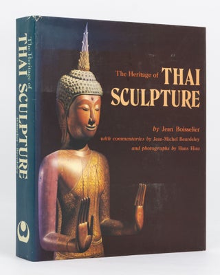 Item #135452 The Heritage of Thai Sculpture. Jean BOISSELIER, Jean-Michael BEURDELEY