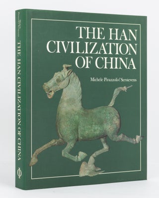 Item #135453 The Han Civilization of China. Michèle PIRAZZOLI-t'SERSTEVENS