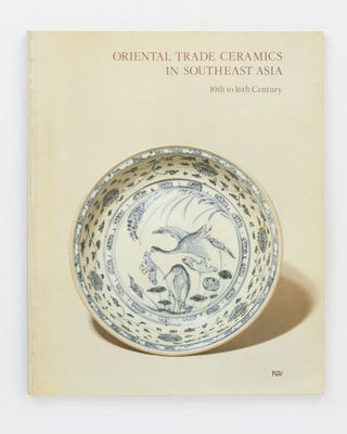 Item #135457 Oriental Trade Ceramics in Southeast Asia, 10th to 16th Century. John GUY