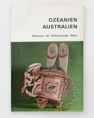 Item #135478 Die Ozeanischen Sammlungen. [Ozeanien - Australien. Museum für Völkerkunde, Wien...