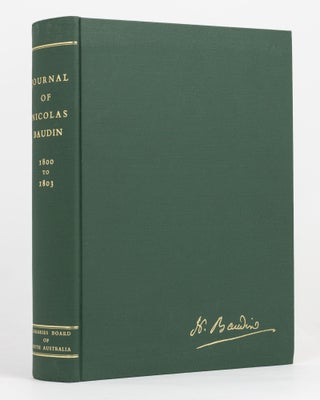 Item #135485 The Journal of Post Captain Nicolas Baudin, Commander-in-Chief of the Corvettes...