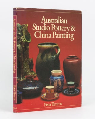 Item #135525 Australian Studio Pottery and China Painting. Peter TIMMS