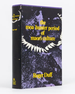 Item #135574 The Moa-Hunter Period of Maori Culture. Roger DUFF, Michael M. TROTTER