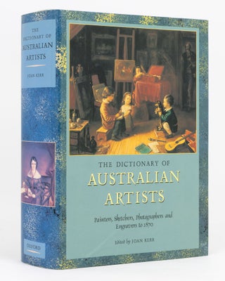 Item #135977 The Dictionary of Australian Artists. Painters, Sketchers, Photographers and...