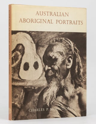 Item #135980 Australian Aboriginal Portraits. Charles P. MOUNTFORD