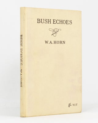 Item #136140 Bush Echoes. Proceeds for Benefit of Wounded Australians. William Austin HORN