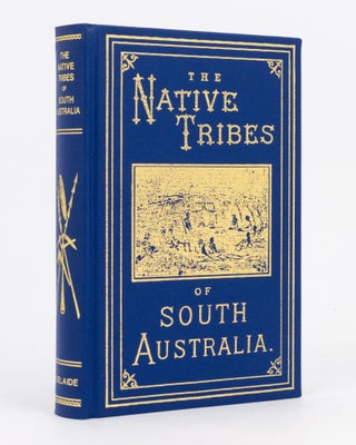 Item #136144 The Native Tribes of South Australia. Comprising The Narrinyeri, by the Rev. George...