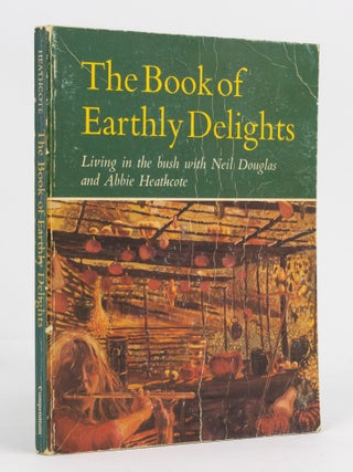 Item #136151 The Book of Earthly Delights. Living in the Bush with Neil Douglas and Abbie...