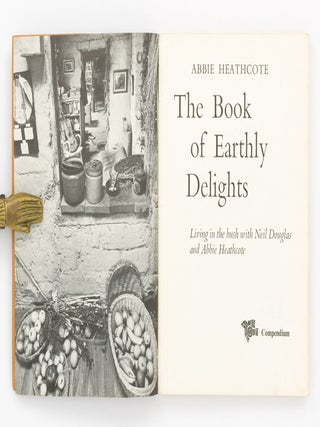 The Book of Earthly Delights. Living in the Bush with Neil Douglas and Abbie Heathcote