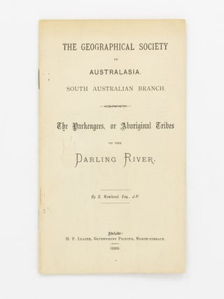 Item #136199 Geographical Society of Australasia. South Australian Branch. The Parkengees, or...