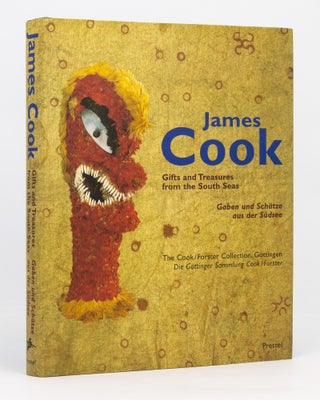 Item #136200 James Cook. Gifts and Treasures from the South Seas. The Cook/Forster Collection,...