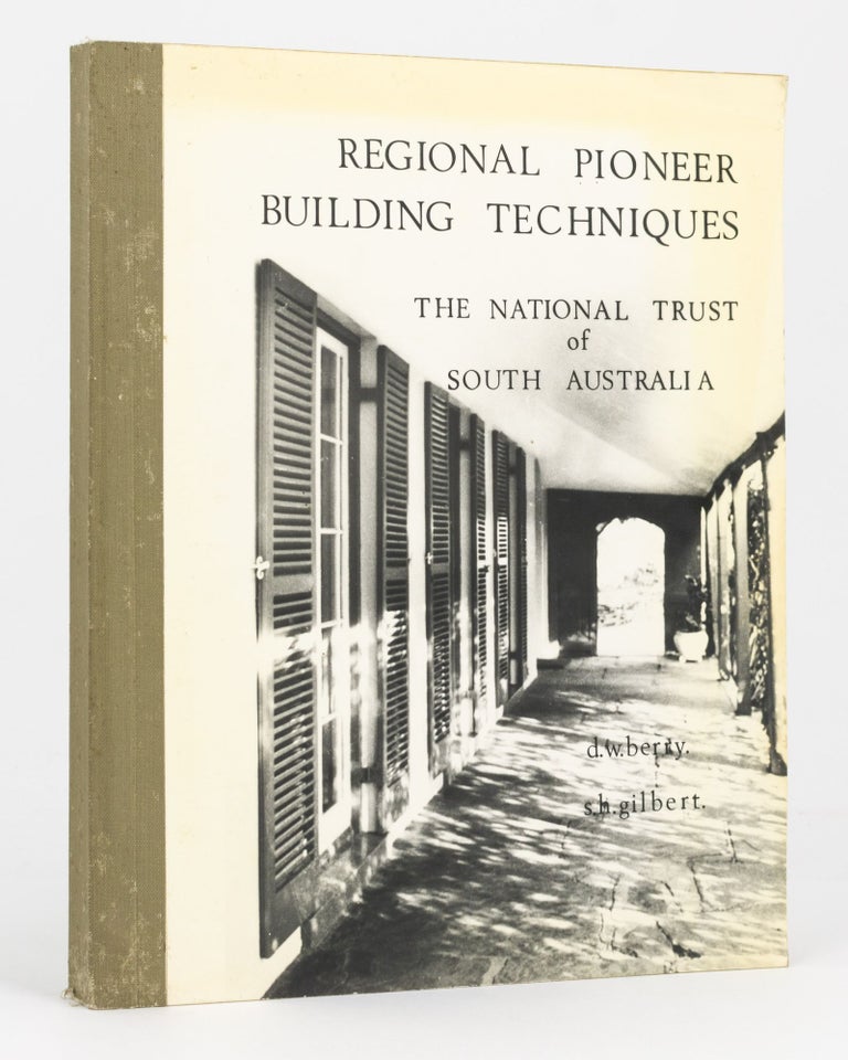 Item #136227 Study on Regional Pioneer Building Techniques for the National Trust of South Australia. D. W. BERRY, S H. GILBERT.