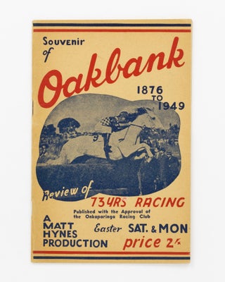 Item #136249 Souvenir of Oakbank, 1876 to 1949. Review of 73 Years Racing. Oakbank, Matt HYNES