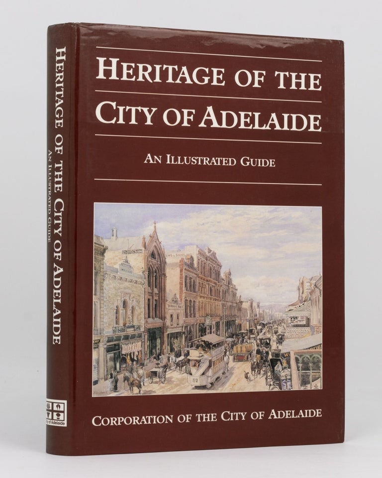 Item #136250 Heritage of the City of Adelaide. An Illustrated Guide. Susan MARSDEN, Paul STARK, Patricia SUMERLING.
