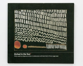 Item #136284 Etched in the Sun. Prints made by Indigenous Artists in collaboration with Basil...