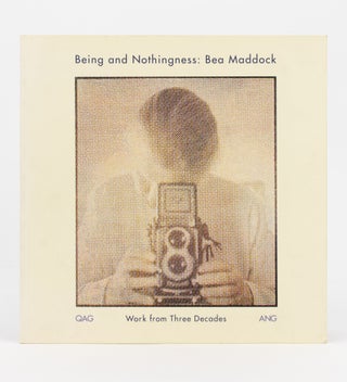 Item #136354 Being and Nothingness: Bea Maddock. Work From Three Decades. Bea MADDOCK, Anne...