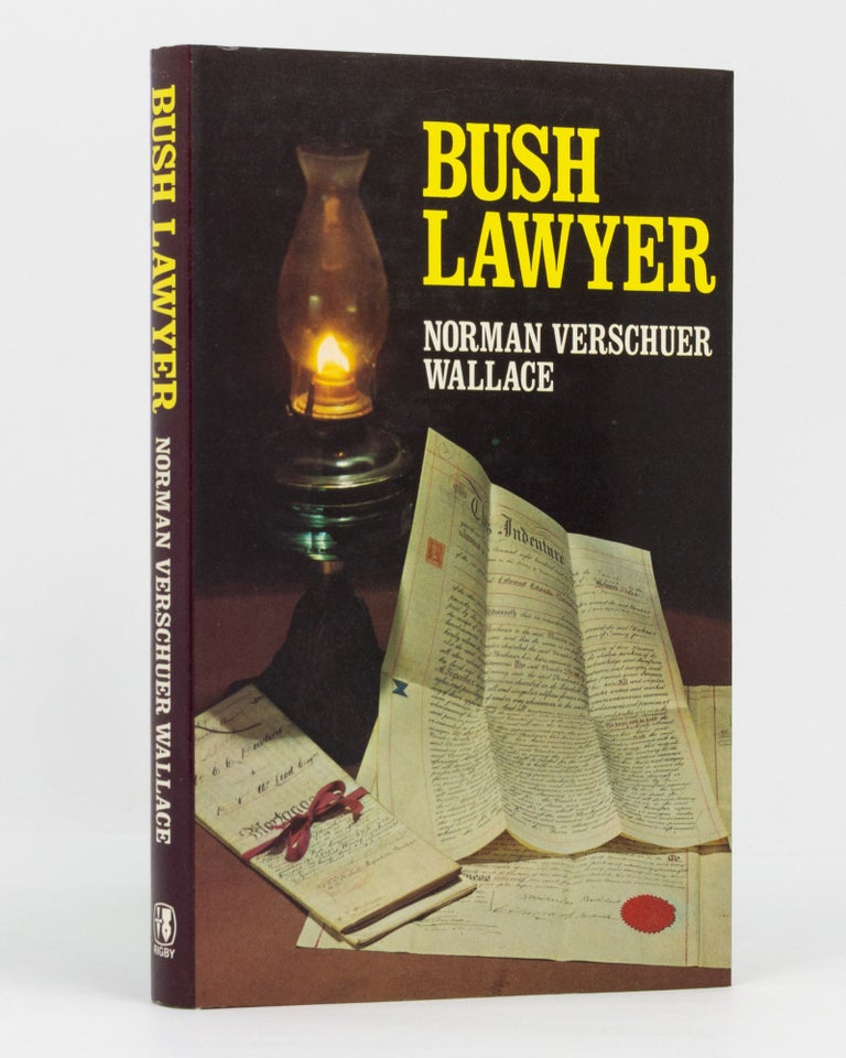 Item #136405 Bush Lawyer. Norman Verschuer WALLACE.