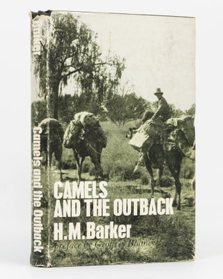 Item #136428 Camels and the Outback. H. M. BARKER
