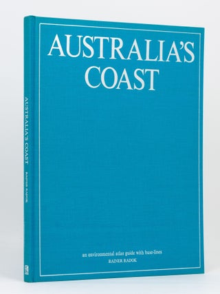Item #136429 Australia's Coast. An Environmental Atlas Guide with Base-lines. Rainer RADOK