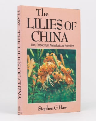 Item #136444 The Lilies of China. Lilium, Cardiocrinum, Nomocharis and Notholirion. Stephen HAW