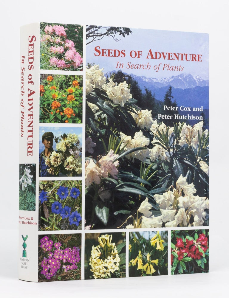 Item #136498 Seeds of Adventure. In Search of Plants. Peter COX, Peter HUTCHISON.