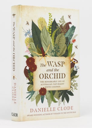 Item #136510 The Wasp and the Orchid. The Remarkable Life of Australian Naturalist Edith Coleman....