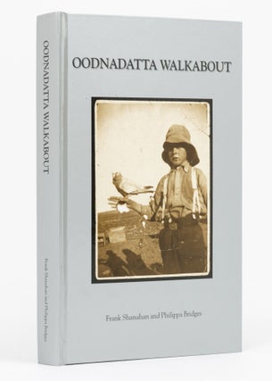 Item #136517 Oodnadatta Walkabout. 'Reminiscences of Oodnadatta and beyond in the 1920s' by Frank...