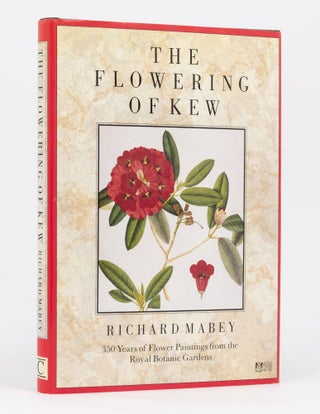 Item #136536 The Flowering of Kew. 350 Years of Flower Paintings from the Royal Botanical...