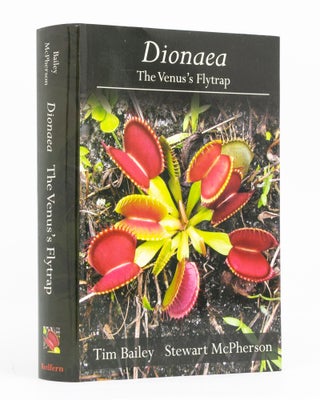 Item #136565 Dionaea. The Venus's Flytrap. Carnivorous Plants, Tim BAILEY, Stewart McPHERSON