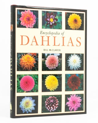 Item #136589 Encyclopedia of Dahlias. Bill McCLAREN
