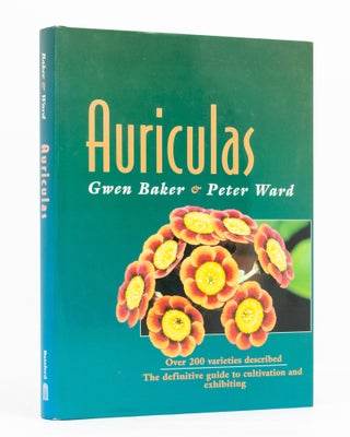 Item #136591 Auriculas. [Over 200 Varieties Described. The Definitive Guide to Cultivation and...