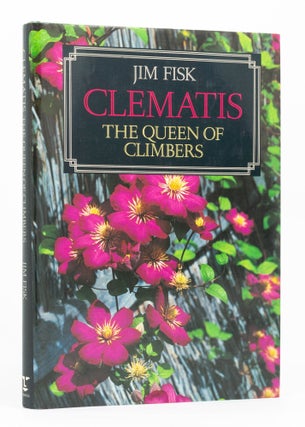 Item #136602 Clematis. The Queen of Climbers. Jim FISK