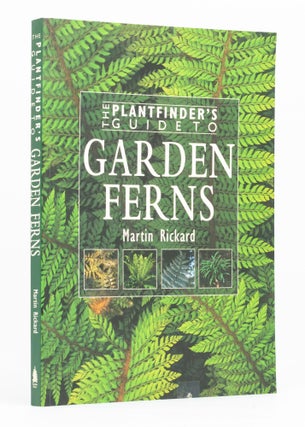Item #136619 The Plantfinder's Guide to Garden Ferns. Martin RICKARD