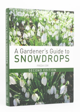 Item #136638 A Gardener's Guide to Snowdrops. Second Edition. Freda COX