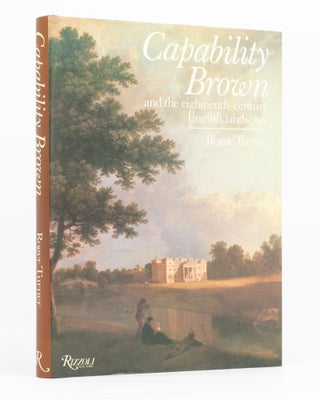 Item #136639 Capability Brown and the Eighteenth-century English Landscape. Roger TURNER