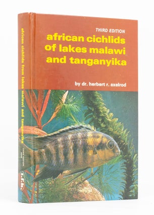 Item #136654 African Cichlids of Lakes Malawi and Tanganyika. Third Edition. Dr Herbert R. AXELROD