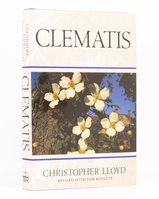 Item #136655 Clematis. Revised with Tom Bennett. Christopher LLOYD, Tom BENNETT